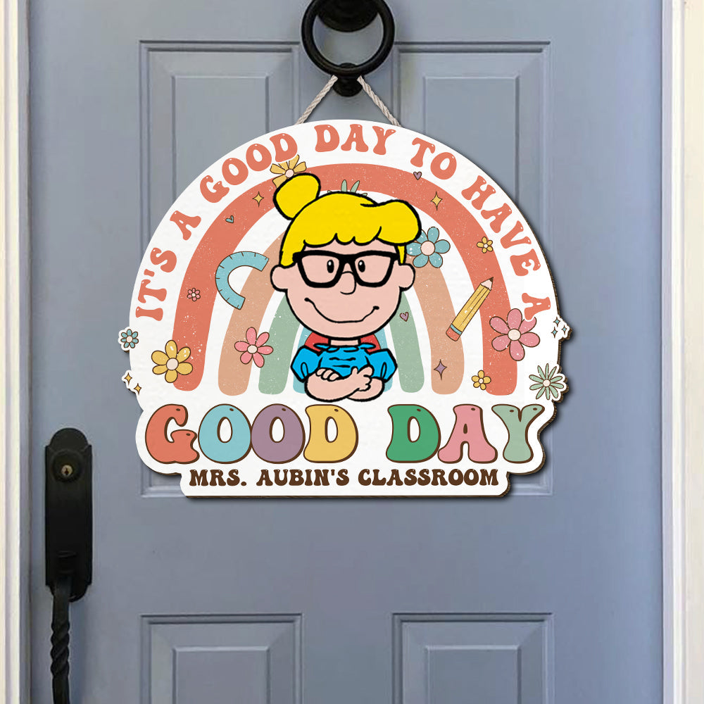 Personalized Classroom Sign - It's a Good Day to Have a Good Day