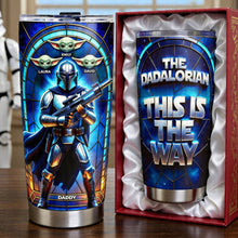 Load image into Gallery viewer, "The Mandalorian - This is the Way" - Personalized Sci-fi Tumbler for Dad and Kids - A Unique Father's Day Gift Tumbler Cup PopCulturePrints
