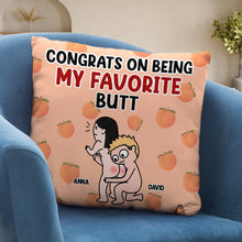 Load image into Gallery viewer, Personalized Couples Pillow - Congrats on Being My Favorite Butt Pillow PopCulturePrints
