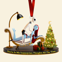 Load image into Gallery viewer, You&#39;re In My Inappropriate Thoughts All The Time - Funny Couple Christmas Ornament - Personalized Gift for Couples, Friends, and Loved Ones Ornament PopCulturePrints
