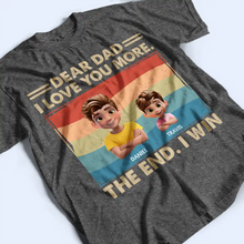Load image into Gallery viewer, Dear Dad, We Love You More - Personalized T-Shirt for Fathers T-shirt PopCulturePrints
