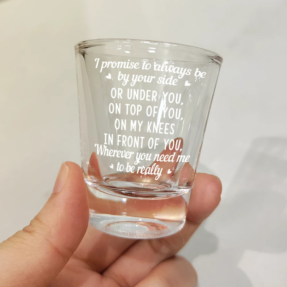 I Promise To Always Be By Your Side - Personalized Shot Glass Shot Glass PopCulturePrints