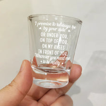 Load image into Gallery viewer, I Promise To Always Be By Your Side - Personalized Shot Glass Shot Glass PopCulturePrints
