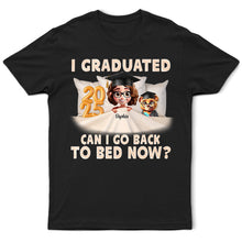 Load image into Gallery viewer, I Graduated, Can I Go Back To Bed Now? - Personalized T-Shirt for Graduates, Gift for Moms and Grandmas T-shirt PopCulturePrints

