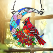 Load image into Gallery viewer, I&#39;m Always With You - Cardinal Bird Acrylic Window Suncatcher Ornament - Personalized Remembrance Gifts Ornament PopCulturePrints
