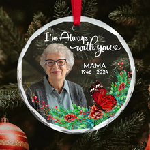 Load image into Gallery viewer, Personalized &#39;Always With You&#39; Memorial Christmas Ornament Ornament PopCulturePrints
