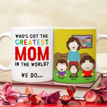 Load image into Gallery viewer, Who&#39;s Got The Greatest Mom In The World? - Personalized Coffee Mug for Moms Coffee Mug PopCulturePrints
