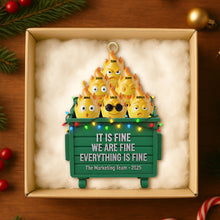 Load image into Gallery viewer, “It Is Fine, We Are Fine, Everything Is Fine” - Personalized Funny Christmas Ornament for Coworkers Ornament PopCulturePrints
