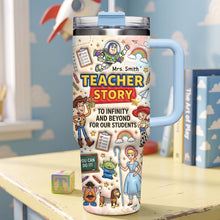 Load image into Gallery viewer, Teacher Story to Infinity and Beyond - Personalized 40oz Tumbler for Teachers Tumbler Cup PopCulturePrints

