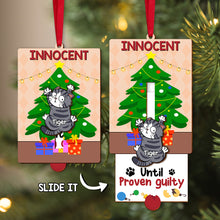 Load image into Gallery viewer, Personalized Cat Lover Wooden Ornament - &#39;Innocent Until Proven Guilty&#39; Ornament PopCulturePrints
