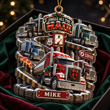 Load image into Gallery viewer, Jingle All The Haul - Personalized Christmas Trucking Life Acrylic Ornament
