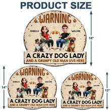Load image into Gallery viewer, Warning: A Crazy Dog Lady and a Grumpy Old Man Live Here - Personalized Custom Shaped Metal Sign Custom Shaped Metal Sign PopCulturePrints
