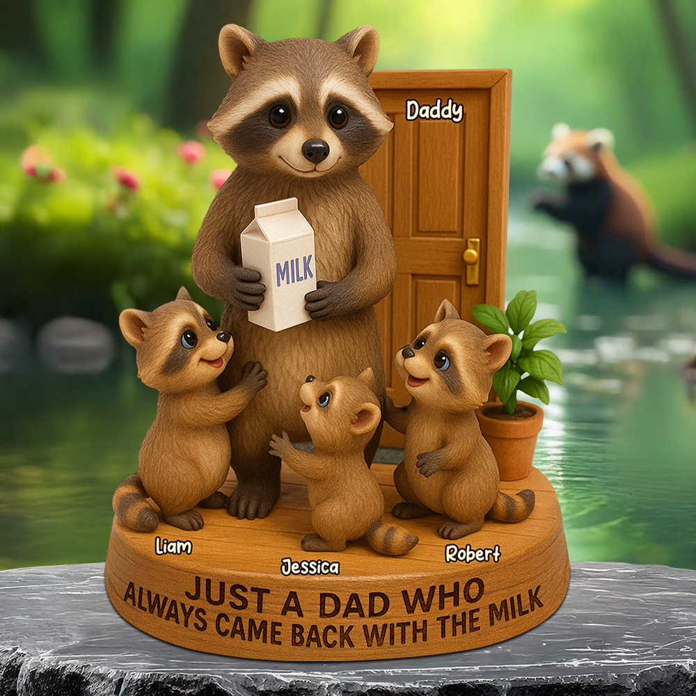 “Just A Dad Who Always Came Back With The Milk” - Raccoon Dad Plaque - Personalized Gifts For Dad Shaped Plaques PopCulturePrints