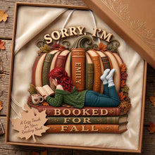 Load image into Gallery viewer, Sorry, I'm Booked For Fall - Personalized Acrylic Sign for Book Lovers
