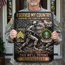Load image into Gallery viewer, I Served My Country - Honoring 250 Years of America - Personalized Metal Sign Gift for Veterans Metal Signs PopCulturePrints
