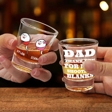 Load image into Gallery viewer, Thank You For Not Shooting Blanks - Personalized Shot Glass for Dad Shot Glass PopCulturePrints
