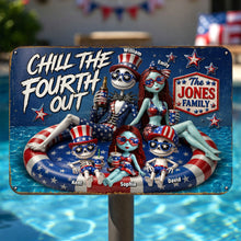 Load image into Gallery viewer, Chill The Fourth Out - Fun Patriotic Family Pool Sign - Personalized Family Decor Metal Signs PopCulturePrints
