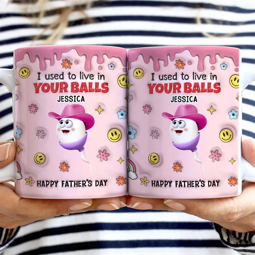 We Used To Live In Your Balls - Personalized 3D Inflated Mug for Dads Mug PopCulturePrints