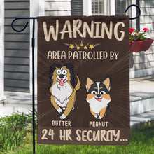 Load image into Gallery viewer, “Warning: Area Patrolled by 24 Hr Security” - Personalized Flag for Dog Lovers Flag PopCulturePrints
