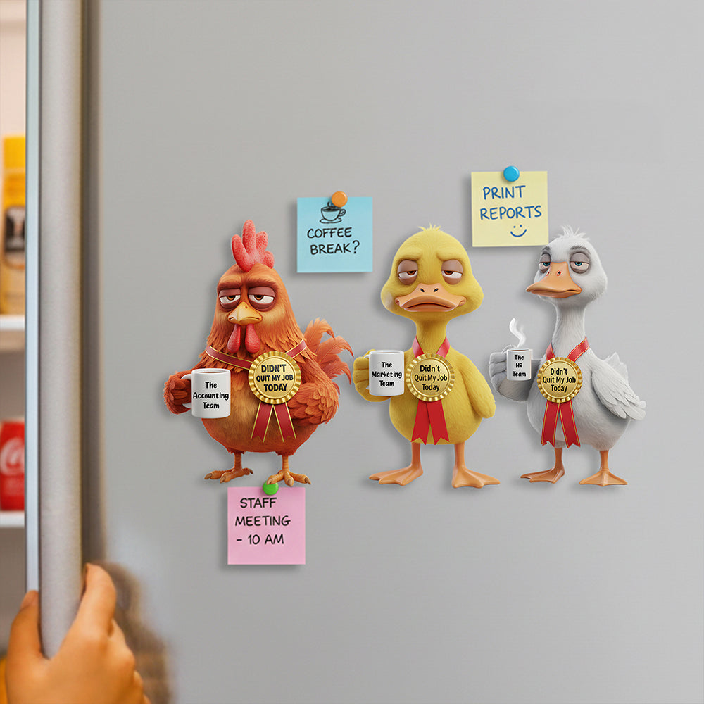 “Didn’t Quit My Job Today” - Committed Coworker Fridge Magnet - Personalized Gift for Colleagues and Work Friends Fridge Magnet PopCulturePrints
