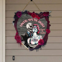 Load image into Gallery viewer, Personalized Couples Wood Sign - Until We're Dust Wood Sign PopCulturePrints
