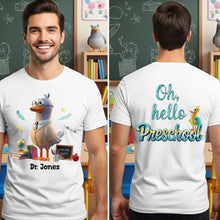 Load image into Gallery viewer, “Oh, Hello Preschool!” - Personalized Quack to School Shirt for Teachers Shirts PopCulturePrints

