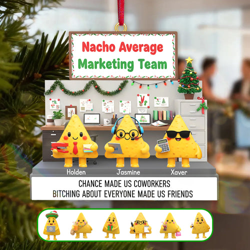 “Chance Made Us Coworkers, Bitching Made Us Friends” - Nachos Coworkers Ornament, Personalized Gift for Your Team Ornament PopCulturePrints