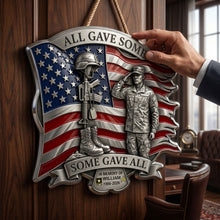 Load image into Gallery viewer, All Gave Some, Some Gave All - Personalized Fallen Hero Memorial Metal Sign - Gift for Veterans, Families, and Friends
