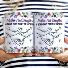 Load image into Gallery viewer, “A Bond That Can&#39;t Be Broken” - Mother And Daughter 3D Inflated Effect Printed Mug - Personalized Gift for Mom and Grandma Mug PopCulturePrints
