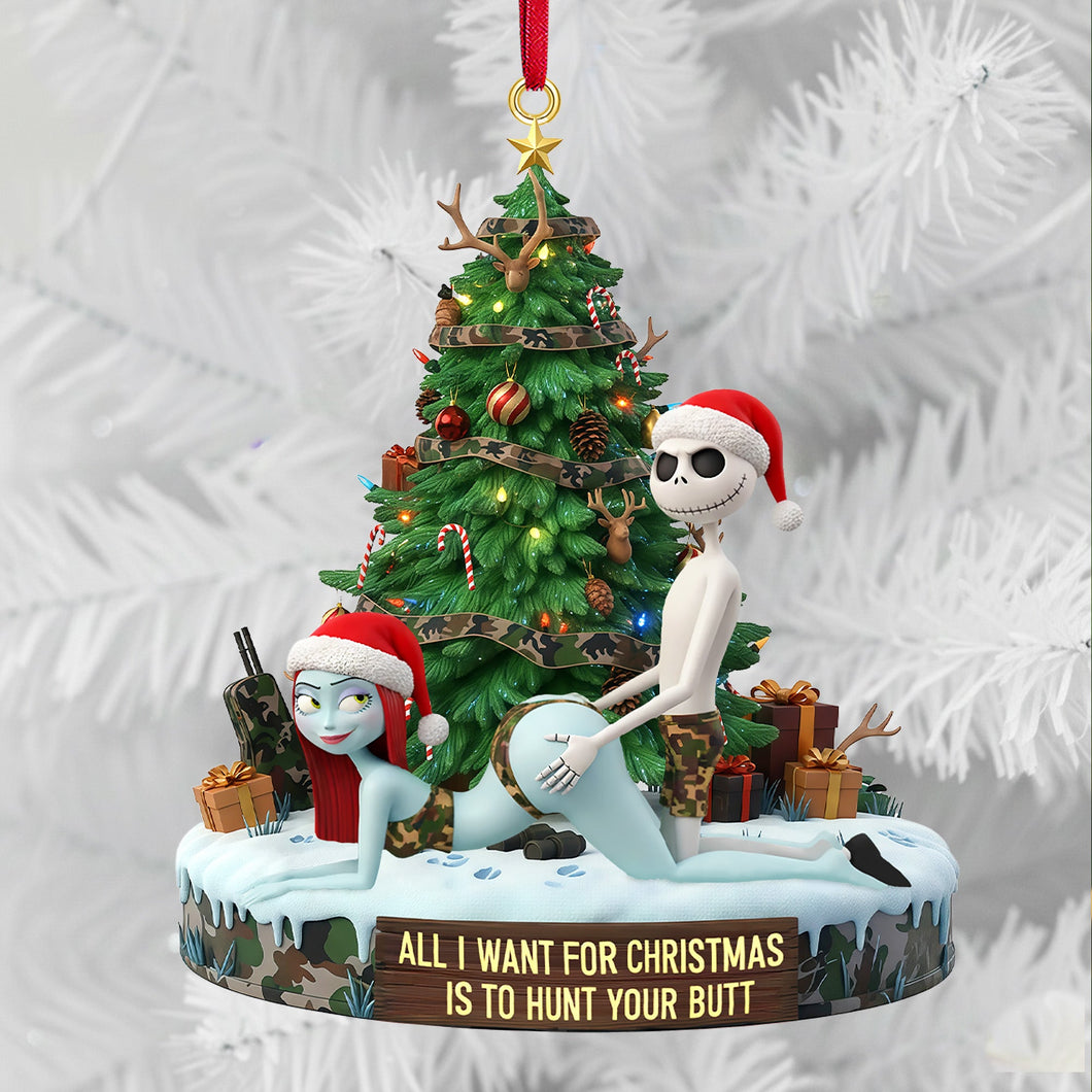 All I Want For Christmas Is To Hunt Your Butt - Personalized Christmas Ornament for Couples Ornament PopCulturePrints