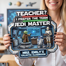 Load image into Gallery viewer, “I Prefer the Term Jedi Master” - Personalized Galactic Classroom Acrylic Sign for Teachers
