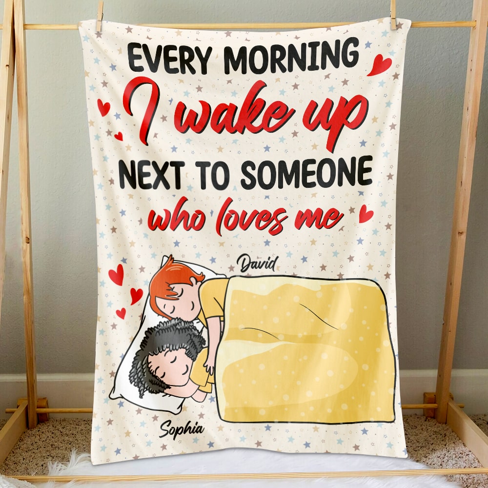 Personalized Couple Blanket: Every Morning I Wake Up Next To Someone Who Loves Me Blanket PopCulturePrints