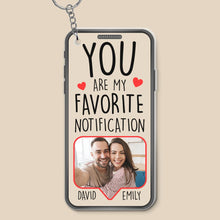 Load image into Gallery viewer, Custom &#39;You Are My Favorite Notification&#39; Keychain for Couples Keychains PopCulturePrints
