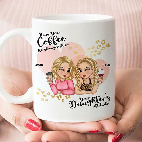 May Your Coffee Be Stronger Than Your Daughter's Attitude - Personalized Mug for Moms & Grandmas Mug PopCulturePrints