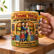 Load image into Gallery viewer, Thank You For Not Killing My Children - Fun Mom With Most Patience - Personalized Mug for Mother's Day Gifts Coffee Mug PopCulturePrints
