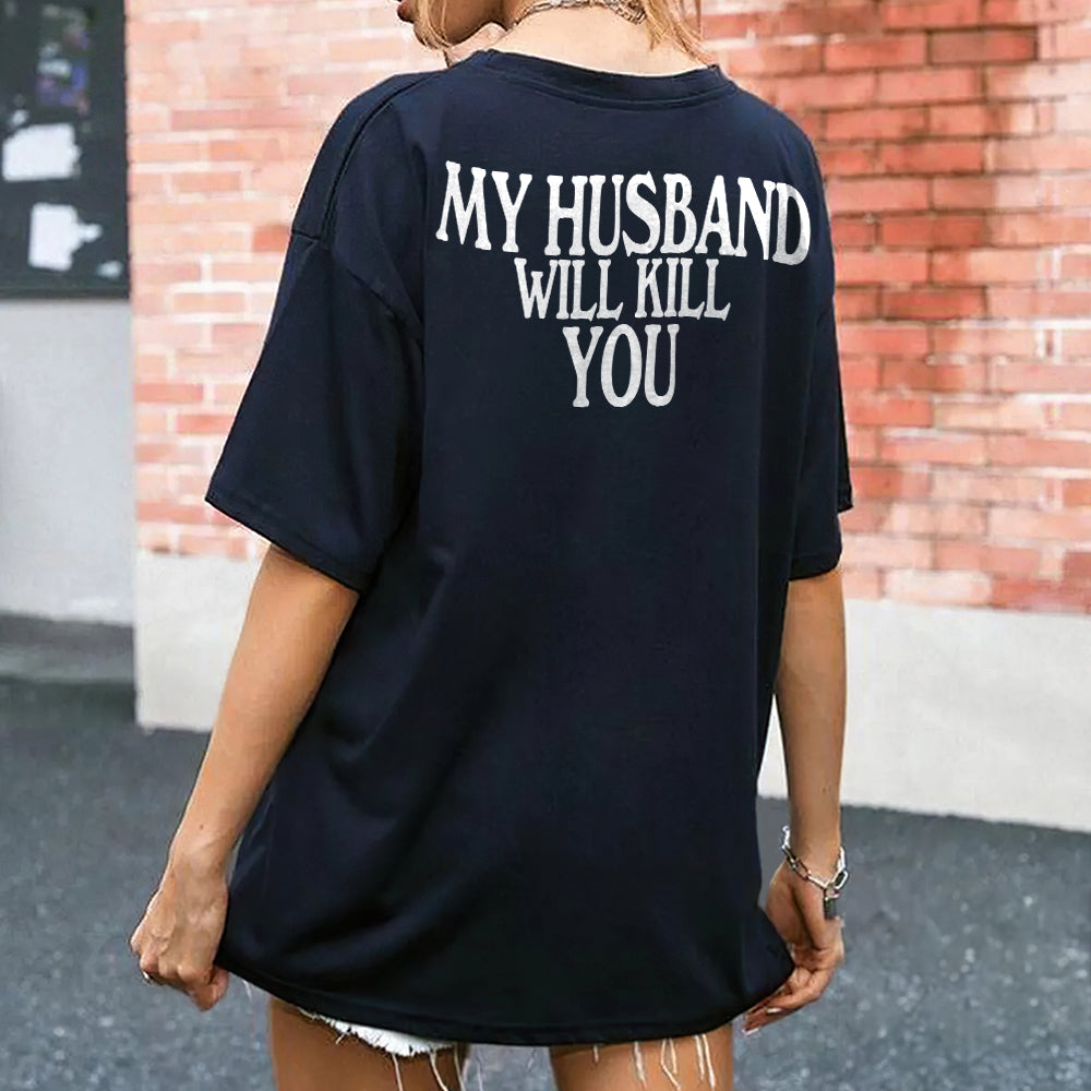 Funny Husband Shirt - My Wife Will Kill You Design