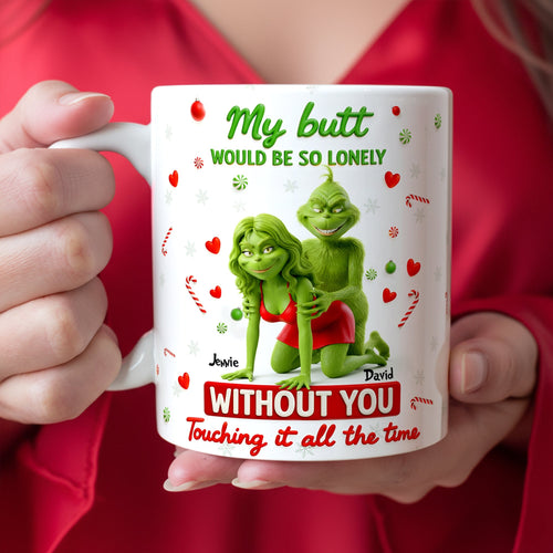 My Butt Would Be So Lonely - Naughty Couple White Coffee Mug - Personalized Gifts for Couples Coffee Mug PopCulturePrints