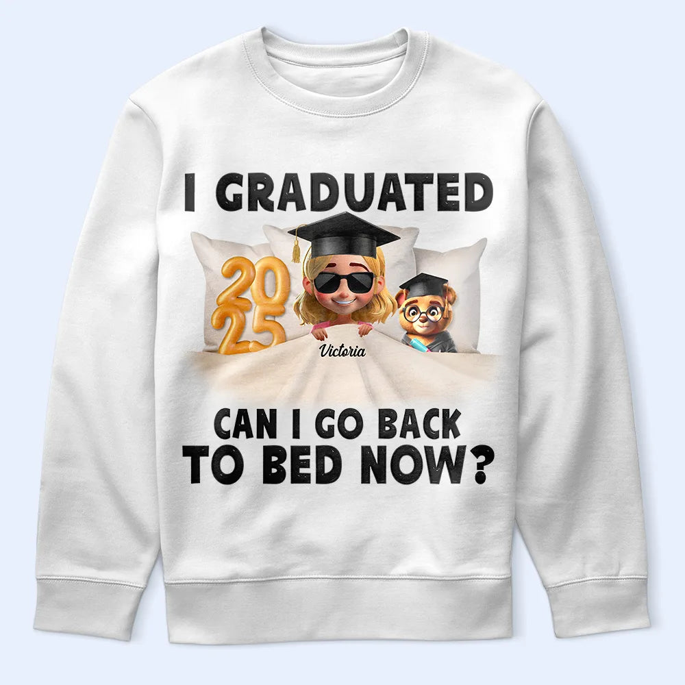 I Graduated! Can I Go Back To Bed Now? - Personalized Graduation T-Shirt for Everyone T-shirt PopCulturePrints