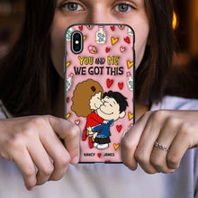 Load image into Gallery viewer, Personalized Couple Phone Case - You And Me, We Got This
