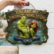 Load image into Gallery viewer, You Are My Favorite Thing To Do - Custom Naughty Couples Metal Sign - Perfect Gift for Couples and Anniversaries
