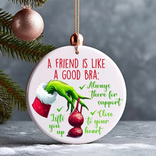 Load image into Gallery viewer, Funny Best Friend Ceramic Ornament - A Friend is Like a Good Bra
