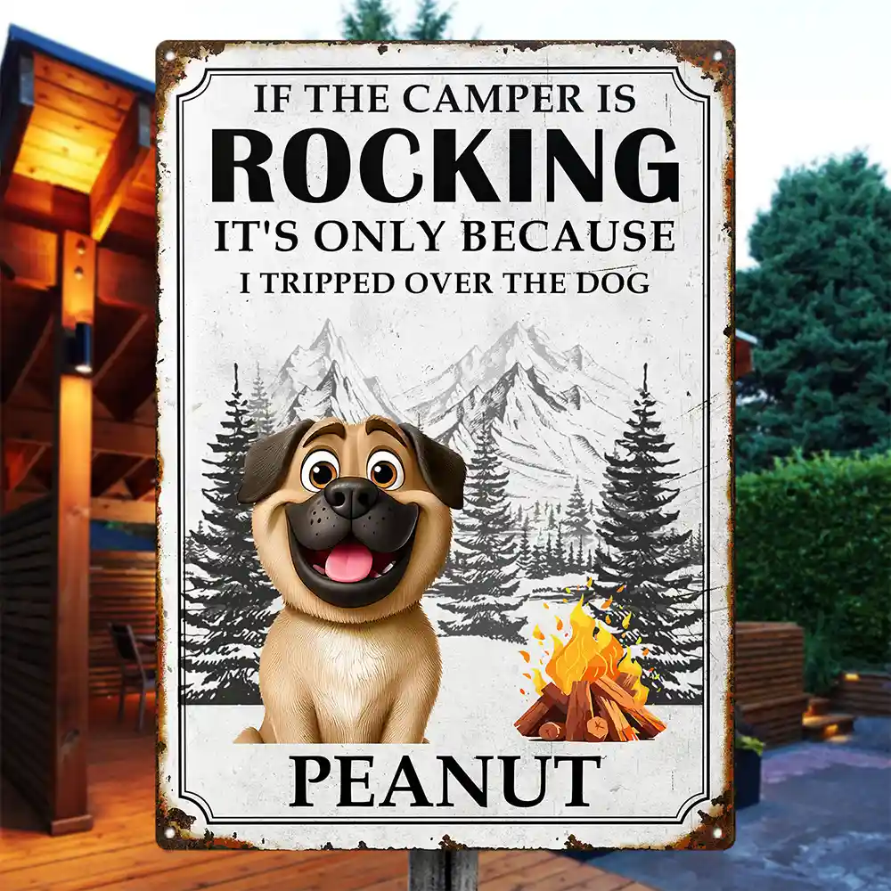 If The Camper Is Rocking, It's Only Because I Tripped Over The Dog - Personalized Classic Metal Sign Metal Sign PopCulturePrints