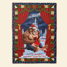 Load image into Gallery viewer, Let&#39;s be Naughty and Save Santa the Trip - Personalized Christmas Blanket for Couples Blanket PopCulturePrints
