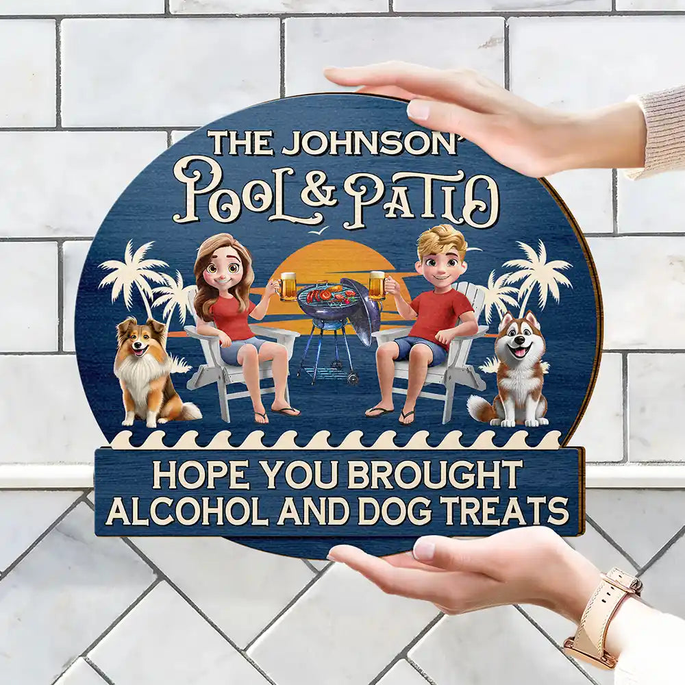 Hope You Brought Alcohol & Dog Treats - Personalized Custom Shaped Wood Sign for Pool & Patio Lovers Wood Shaped Sign PopCulturePrints