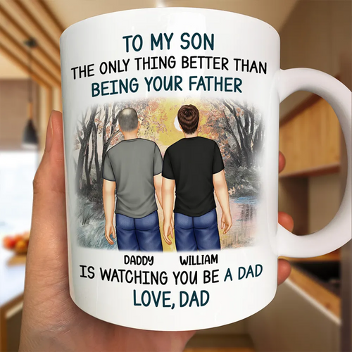 To My Son - The Only Thing Better Than Being Your Father - Personalized Mug Mug PopCulturePrints