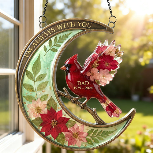 I'm Always With You - Heavenly Light Memorial Suncatcher Ornament - Personalized Gifts for Dad Ornament PopCulturePrints