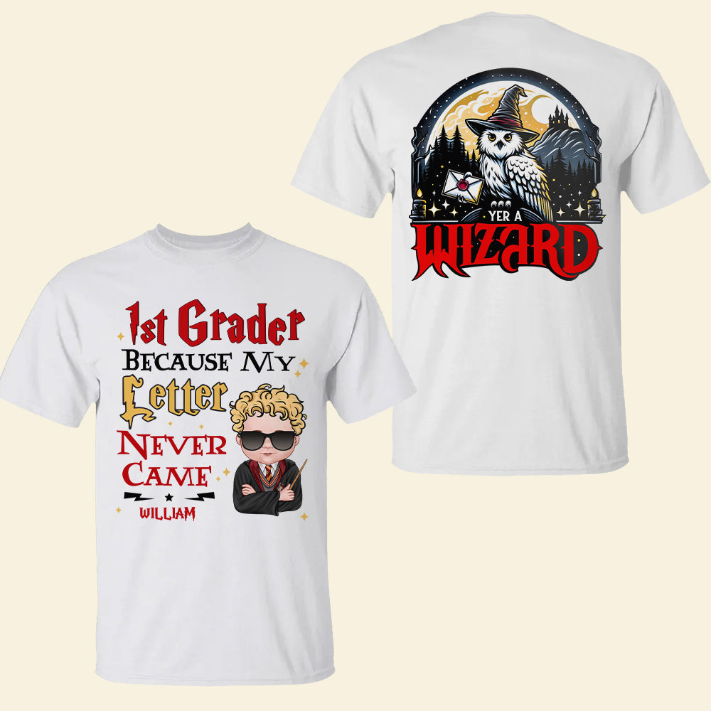 Custom 1st Grader Because My Letter Never Came T-Shirt