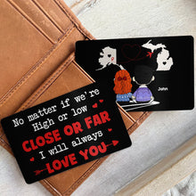 Load image into Gallery viewer, Personalized Love Wallet Card for Couples - Close or Far Wallet Card PopCulturePrints
