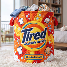 Load image into Gallery viewer, Tired Of All The Laundry Quilted Laudry Basket - Personalized Gifts For Family 01huta140726 Laundry Basket PopCulturePrints
