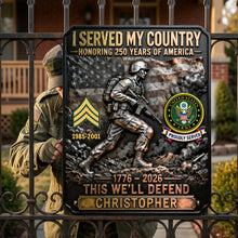 Load image into Gallery viewer, I Served My Country - Honoring 250 Years of America - Personalized Metal Sign Gift for Veterans Metal Signs PopCulturePrints
